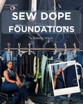 Sew Dope Foundations | 4-Session Sewing Program